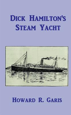 Dick Hamilton's Steam Yacht; Or, A Young Millionaire and the Kidnappers